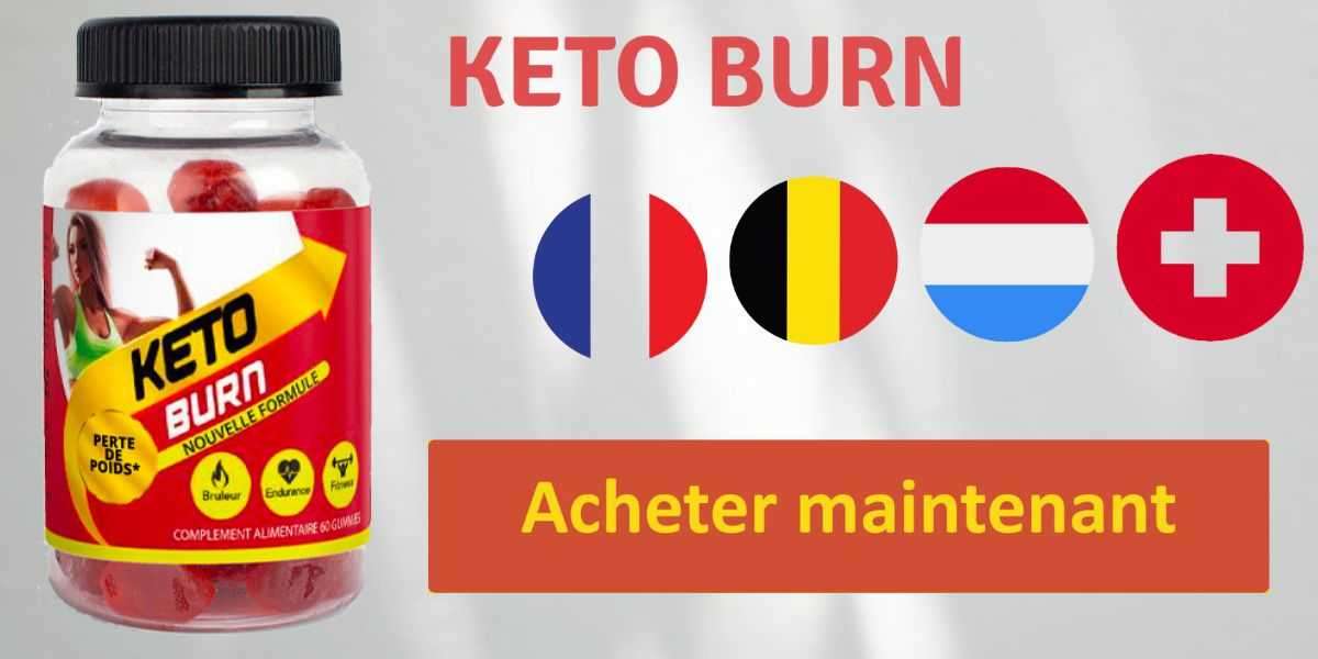 Keto Burn Gummies France (FR, BE, LU & CH) Site officiel, fonctionnement