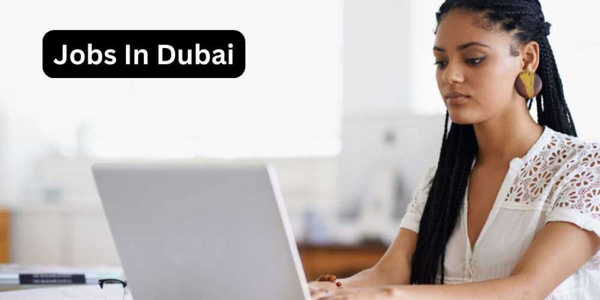 Jobs in Dubai: Your Gateway to Opportunities